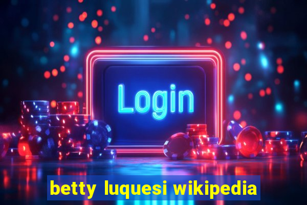 betty luquesi wikipedia